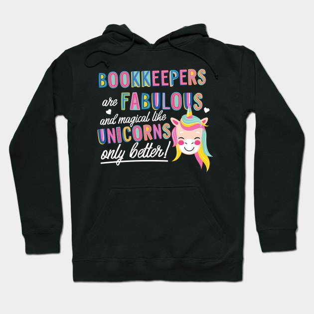 Bookkeepers are like Unicorns Gift Idea Hoodie by BetterManufaktur